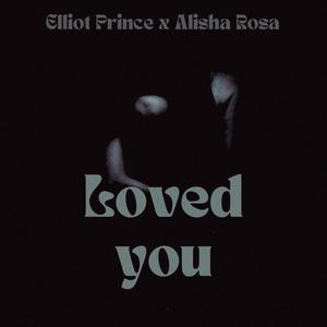 Loved you (feat. Alisha Rosa)