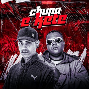 CHUPA E KETE (Explicit)