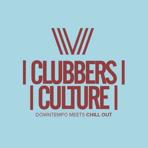 Clubbers Culture: Downtempo Meets Chill Out