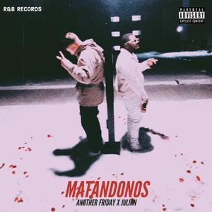 Matándonos (feat. J-Money) [Explicit]