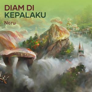 Diam Di Kepalaku