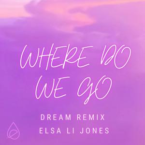 Where Do We Go (Dream ReMix)