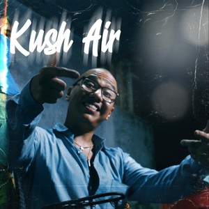 Kush Air (Explicit)