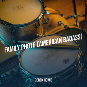 Family Photo (American Badass) (Explicit)