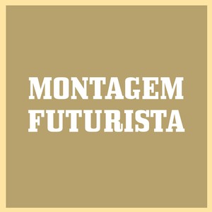 Montagem Futurista (Explicit)