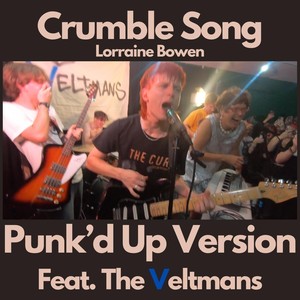 Crumble Song (Punk'd Up Version) [feat. The Veltmans]