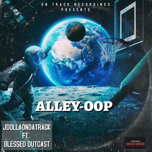 Alley Oop (feat. Blessed Outcast) [Explicit]