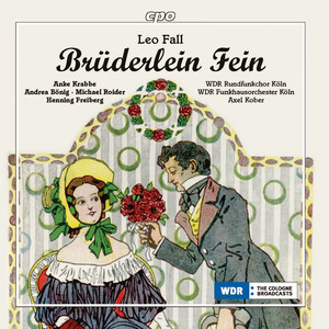 FALL, L.: Brüderlein fein (Operetta) [Krabbe, Bönig, Roider, Freiberg, Cologne West German Radio Chorus and Symphony, Kober]