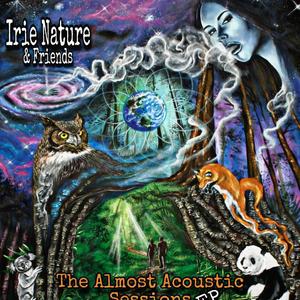 Irie Nature and friends (The Almost Acoustic Sessions)