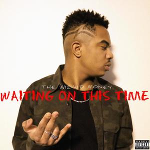 Waiting On This Time (Explicit)