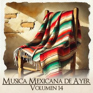 Musica Mexicana de Ayer, Vol. 14