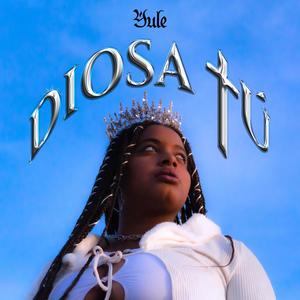 DIOSA TÚ (Explicit)