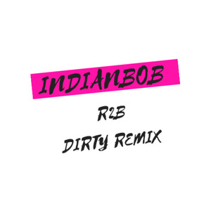 Indian Bob (Dirty Mix)