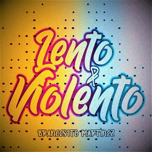 Lento & Violento (Explicit)