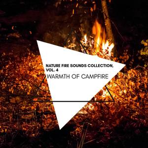 Warmth of Campfire - Nature Fire Sounds Collection, Vol. 4