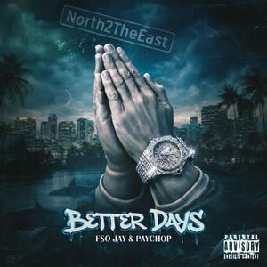 Better Days (feat. PayChop) (Explicit)