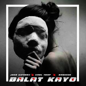 Balat Kayo (Explicit)