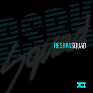 Resbak Squad (Explicit)