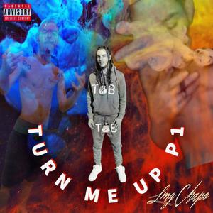 Turn Me Up, Pt. 1 (Explicit)