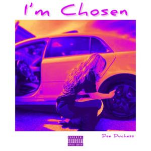 i'm chosen (fast) (Explicit)