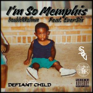 Im So Memphis (feat. EverSix) [Explicit]