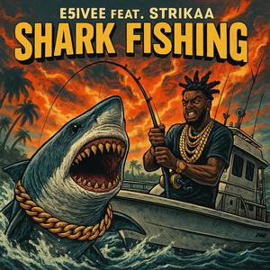 Shark Fishing (feat. Strikaa) (Explicit)