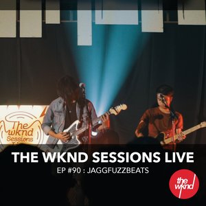 The Wknd Sessions Ep. 90: Jaggfuzzbeats