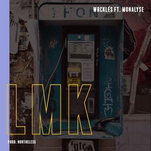 LMK (feat. Monalyse) (Explicit)