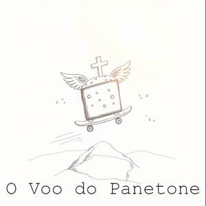 O Voo do Panetone (Explicit)