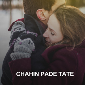 Chahin Pade Tate