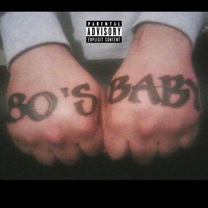 80's Baby, Baby (Explicit)
