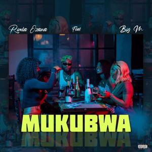 Mukubwa (feat. Big M)