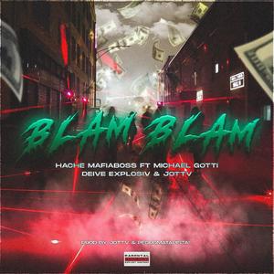 Blam Blam (feat. Deive, Jottv & Michael Gotti) [Explicit]