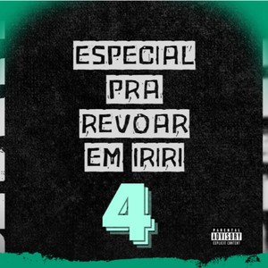 ESPECIAL PRA REVOAR EM IRIRI 4 (Explicit)