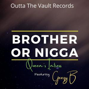 Brother or Nigga (feat. Geezy B) [Explicit]