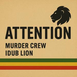 Attention (feat. Murder Crew Dancehall)