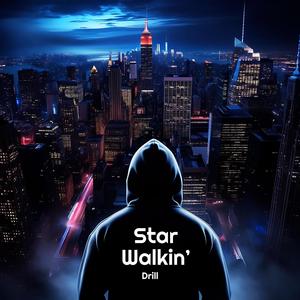 STAR WALKIN' DRILL (Explicit)