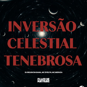 Inversão Celestial Tenebrosa (Explicit)