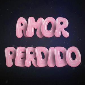 AMOR PERDIDO