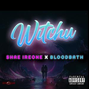 Witchu(feat. Omb Bloodbath) (Explicit)