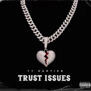 Trust Issues (Explicit)
