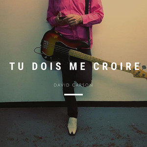Tu dois me croire