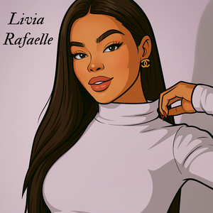LIVIA RAFAELLE (Explicit)