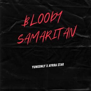 Bloody Samaritan (Yungonly Remake)