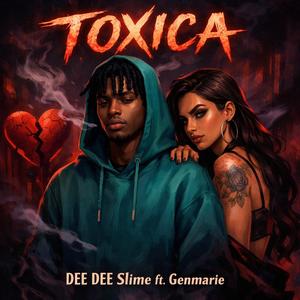 Toxica (feat. Genmarie) (Explicit)