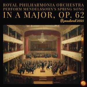Spring Song in A Major, Op. 62 (Remastered 2025)