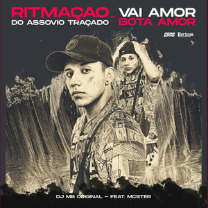 Ritmação do Assovio Traçado - Vai Amor,Bota Amor (Explicit)