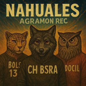 NAHUALES (feat. Ch bsra & Bolsa 13) (Explicit)