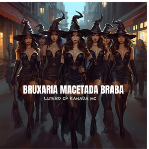 BRUXARIA MACETADA BRABA (Explicit)