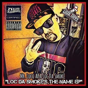 Loc da Smoke's the Name EP (Explicit)